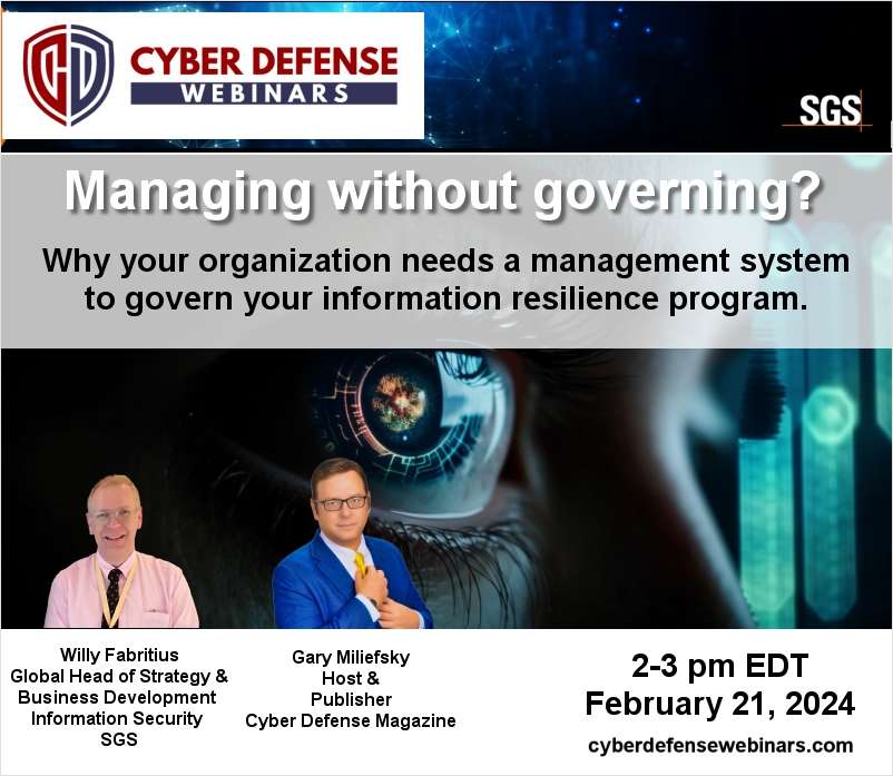 Managing Without Governing? Why Your Organization Needs a Management System to Govern Your Information Resilience Program – Cyber Defense Webinars